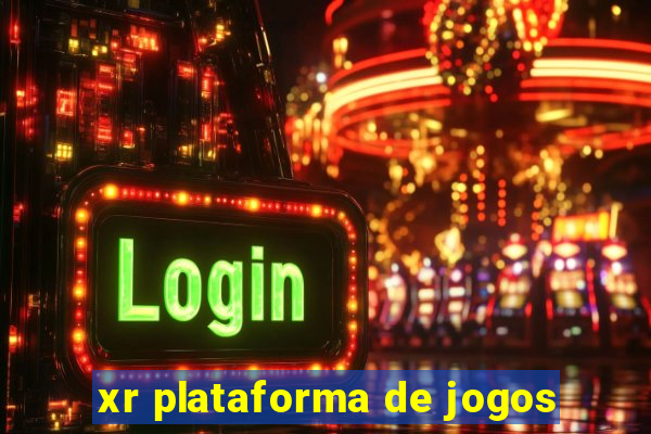 xr plataforma de jogos